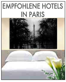 Klicken Sie hier! Empfohlene Hotels in Paris!