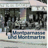Montparnasse und Montmartre: Künstler und Literaten in Paris zu Beginn des 20.Jahrhunderts