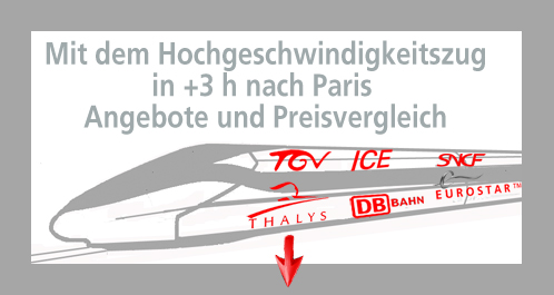 TGV Thalys ICE SNCF Deutsche Bahn EUROSTAR DB - Mit dem Hochgeschwindigkeitszug nach Paris!